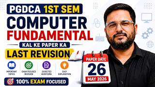 PGDCA 1st Sem Computer Fundamental | Kal Ke Paper Ka Last Revision 2026 | Complete Exam Preparation