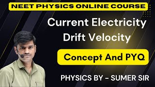 Current electricity 01/drift velocity for NEET /JEE Physics by- Sumer sir