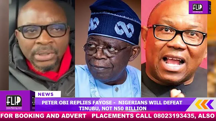 PETER OBI REPLIES FAYOSE    NIGERIANS WILL DEFEAT TINUBU, NOT N50 BILLION