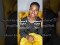 Nigerian English versus Standard English #english #englishlanguagelearning #shorts shor