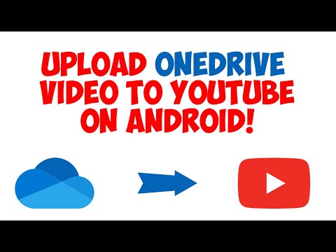 Upload OneDrive Video to YouTube on Android phone
