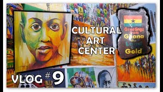 VLOG #9: Accra Cultural Art Center, Meeting Aliyah &amp; Champions of Bargaining