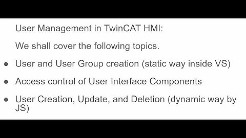 User management in TwinCAT HMI, Access control, User/Group creation in static/dynamic way.