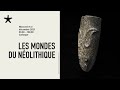 Les mondes du nolithique  colloque partie 2