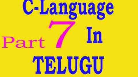 C Language Tutorial Telugu part 7