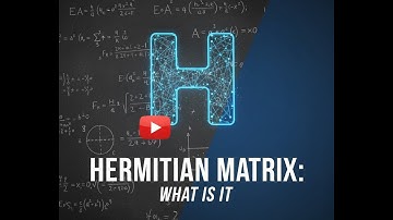 Hermitian Matrices EXPLAINED in 5 Minutes | The Basics You NEED to Know
