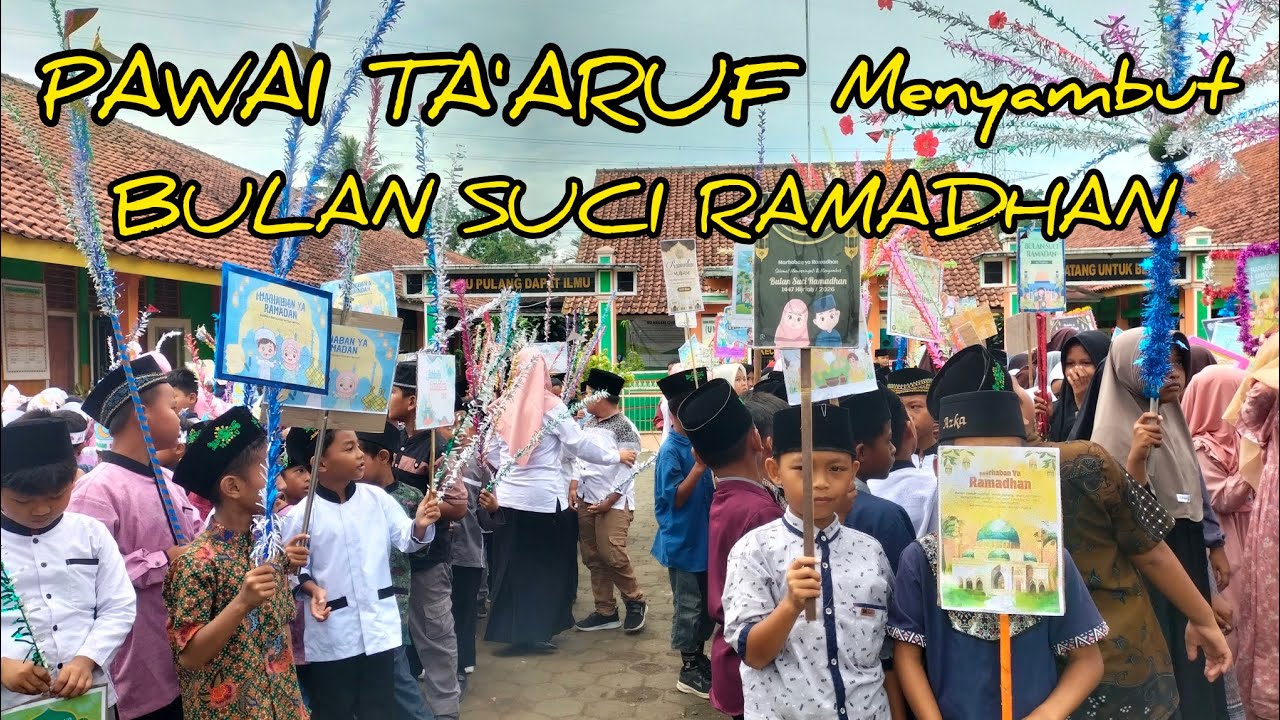 Pawai Ta'aruf Menyambut Bulan Suci Ya Ramadhan