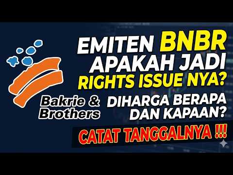 300626 Kabar: Emiten BNBR apakah jadi RIGHTS ISSUE nya? Kapan dan di berapa Harganya?