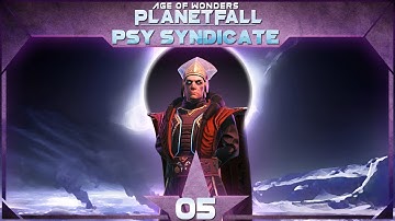 Age of Wonders Planetfall - Psy Syndicate - Episode 5 ...Expansion!...