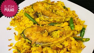 Bangladeshi Ilish Pulao | Delicious Fish & Rice together | How To Make mouthwatering Fish Recipe