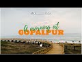 Morning view of gopalpur sea beach  beautiful sea  must watch