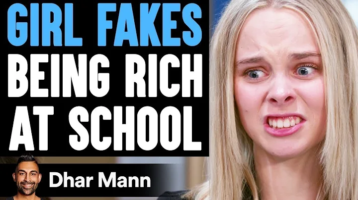 Girl FAKES BEING RICH At School, What Happens Is Shocking | Dhar Mann - DayDayNews