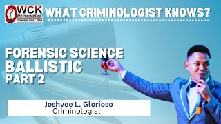 FORENSIC SCIENCE- BALLISTIC PART 2