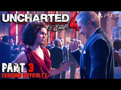 Uncharted 4: A Thief's End Part 3 Crushing First Blind Playthrough Legacy of Thieves Edition PS5 HD