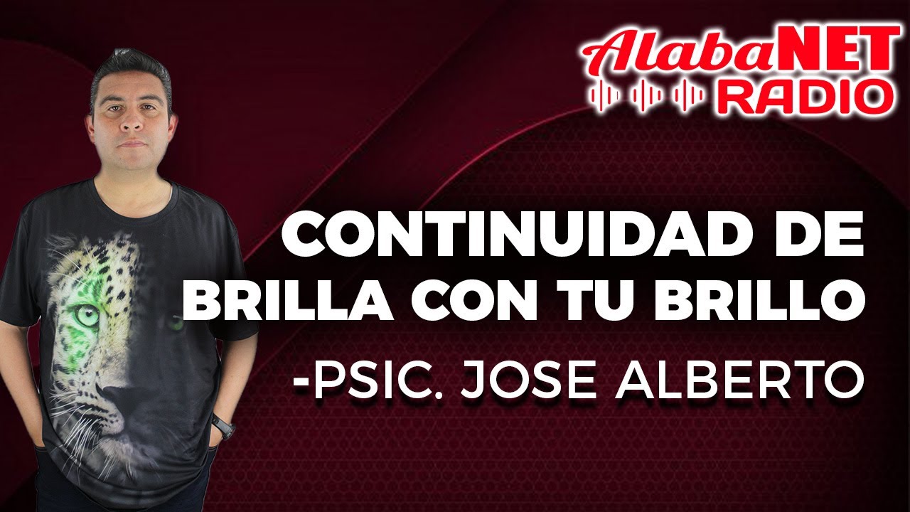 PSIC. JOSE ALBERTO - CONTINUIDAD DE BRILLA CON TU BRILLO