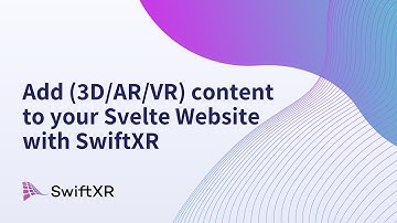 Add (3D/AR/VR) content to your Svelte Website with SwiftXR