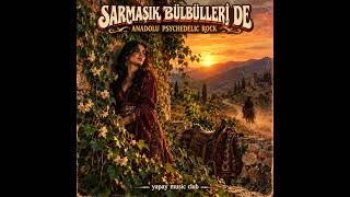 Sarmaşık Bülbülleri De - Psychedelic Anadolu Rock