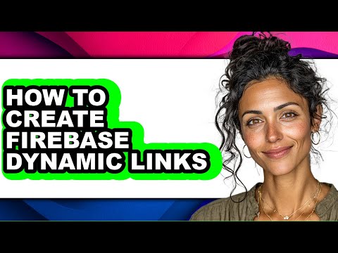 How to Create Firebase Dynamic Links - Easy Guide