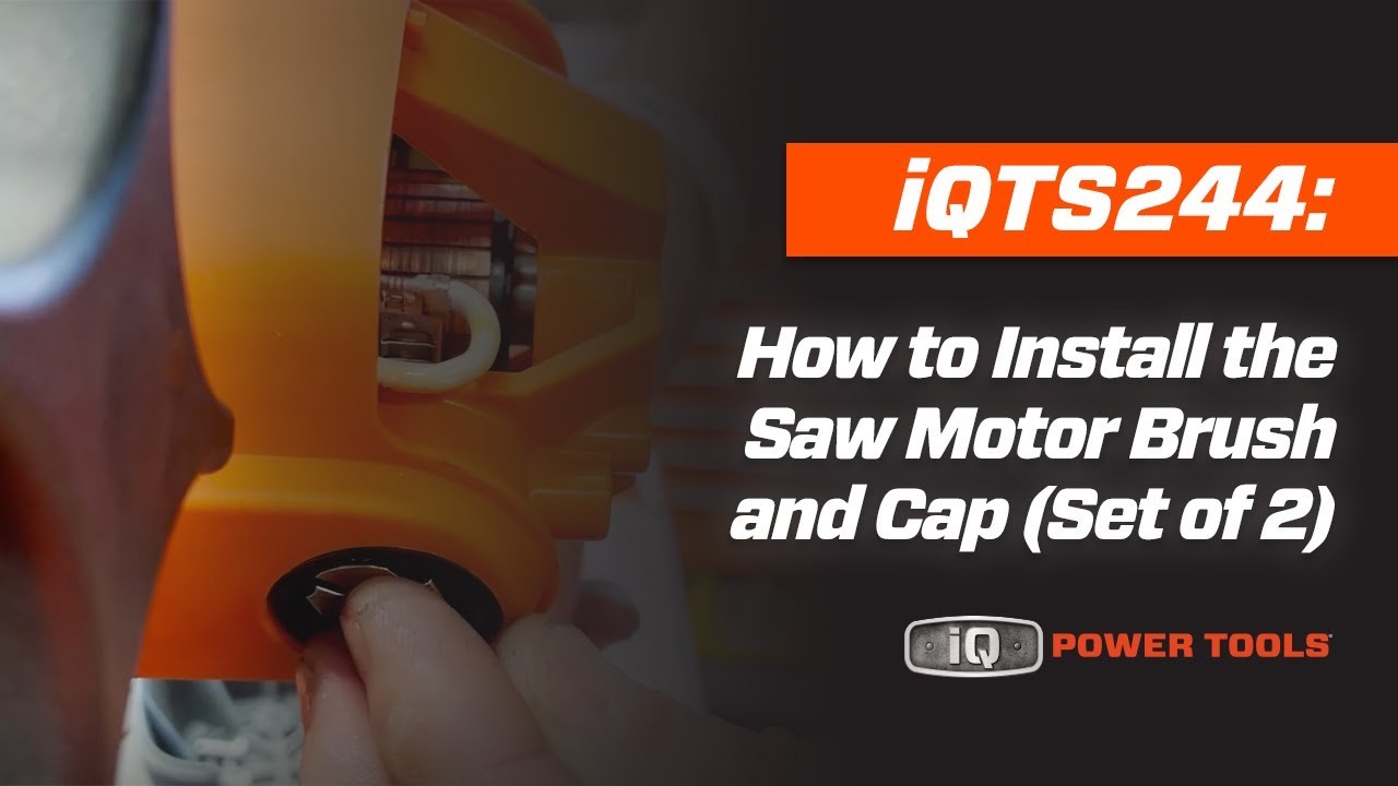iQTS244 How to Install the Saw Motor Brush Set of 2 and Cap Set of 2