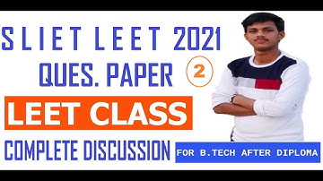 SLIET ADMISSION 2022 I SLIET LEET 2021 GROUP A-PART2 I ORIGINAL PAPER DISCUSSION FOR ALL DIPLOMA STU