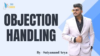 Objection Handling | How to handle objections in Affiliate/Network marketing | Satyanand Arya