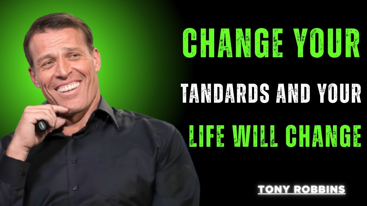 Change Your Standards and Your Life Will Change | Tony Robbins Motivati