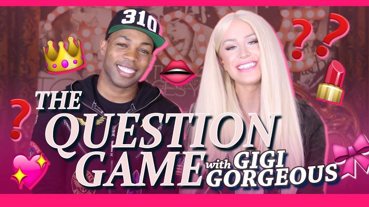 The Question Game w/ Gigi Gorgeous!