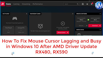 How To Fix Mouse Cursor Lagging and Busy in Windows 10 64bit After AMD Driver Update RX480, RX590