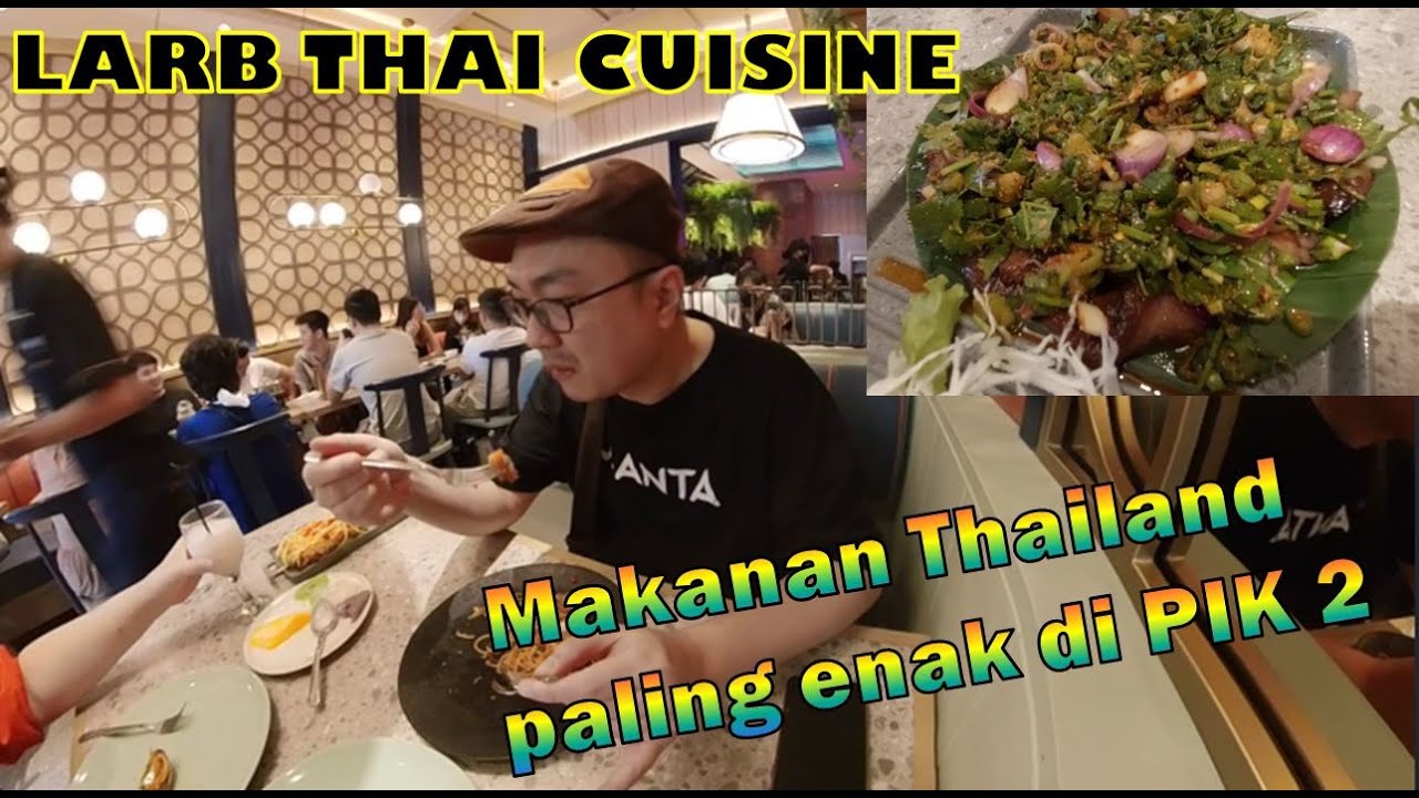 Vlog bersama hadi Makanan Thailand paling enak di PIK 2 Larb Thai