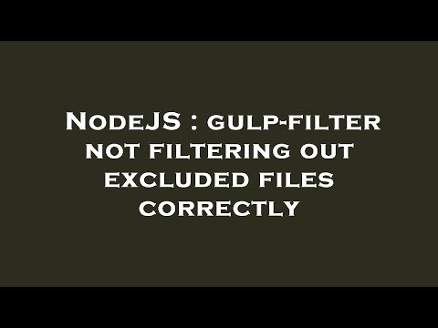 NodeJS : gulp-filter not filtering out excluded files correctly