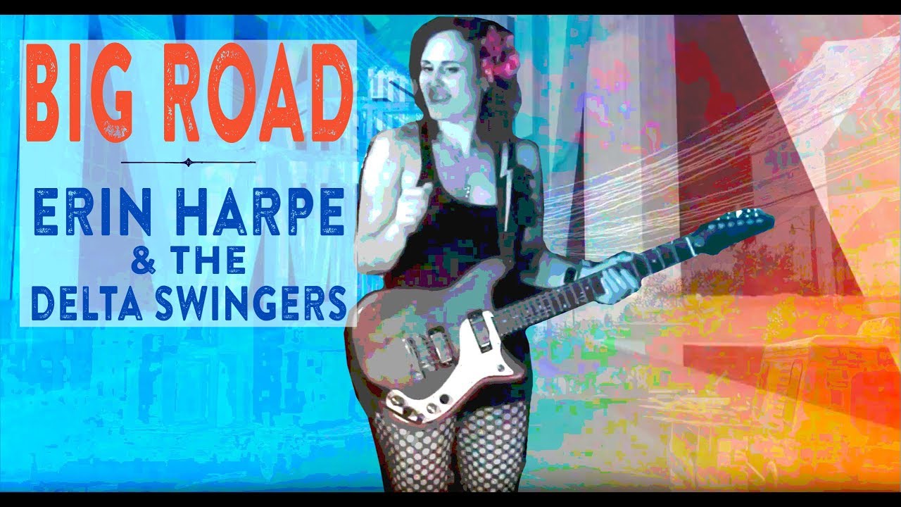 Big Road by Erin Harpe and the Delta Swingers (Official Music Video)
