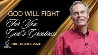 Andrew Wommack - God will fight for you - God's greatness