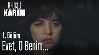 Evet O Bendim - Tehlikeli Karım 1 Bölüm