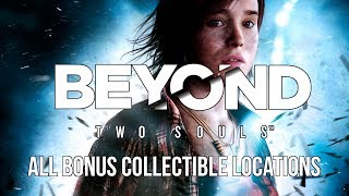 Beyond: Two Souls - All Bonus Collectible Locations (Explorer Trophy Guide)