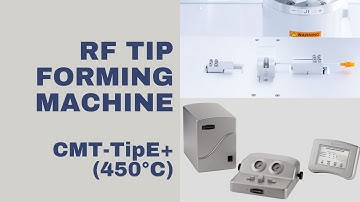 High temperature RF Tip Forming Machine