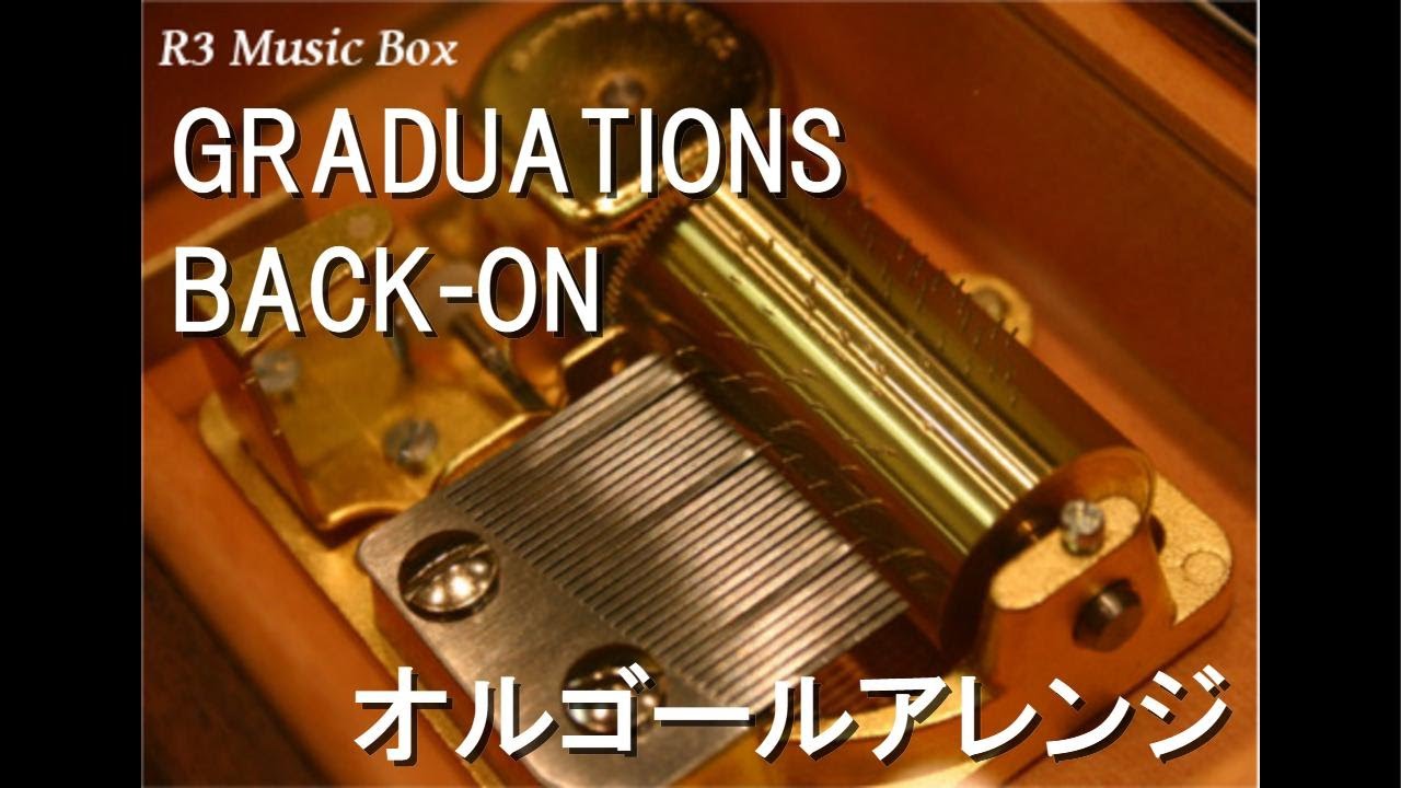 GRADUATIONS/BACK-ON【オルゴール】 (Vシネクスト『仮面ライダーガッ