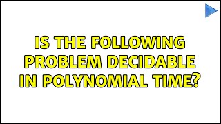 Celebrity Is the following problem decidable in polynomial time? Wealth
