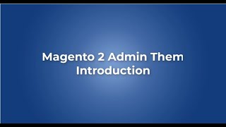 Introduction video of Magento Admin theme