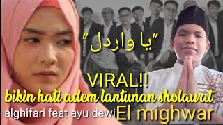 SHOLAWAT YA WARIDAL COVER AYU DEWI ELMIGHWAR FEAT AL-GHIFARI BIKIN HATI ADEM😍🥺