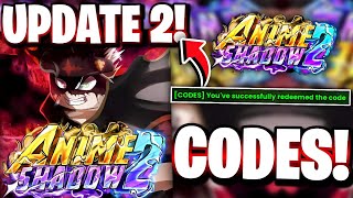 *UPD 2* ALL UPDATE 2 CODES FOR ANIME SHADOW 2! ROBLOX ANIME SHADOW 2 CODES
