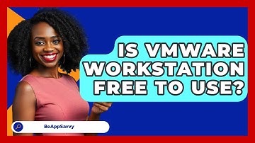 Is VMware Workstation Free To Use? - Be App Savvy