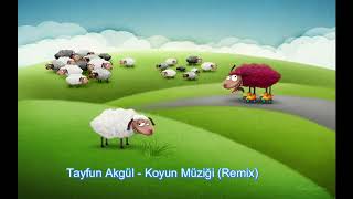 Tayfun Akgül - Koyun Müziği (Koyun Sesi Remix) Resimi