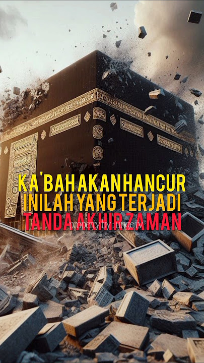 'Ka’bah Akan Hancur di Akhir Zaman! Benarkah Tanda Kiamat Sudah Dekat?' #islamicreminder #feedshorts