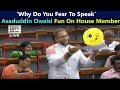AIMIM Asaduddin Owaisi Fun In Parliament | 17th Lok Sabha 2019 | YOYO Kannada News