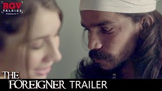 Trailer of Ram Gopal Varma's "Foreigner" | A Taruna Khanagwal Short Film from RGVtalkies