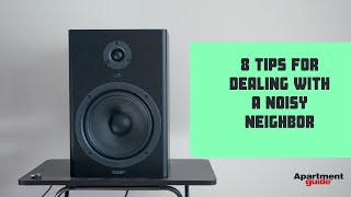 8 Tips For Dealing With A Noisy Neighbor