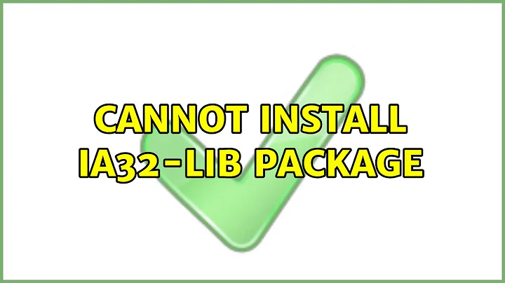 Ubuntu: Cannot install ia32-lib package (3 Solutions!!)