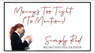 Simply Red - Money's Too Tight (Mollem Studios Vocal Dub Version)