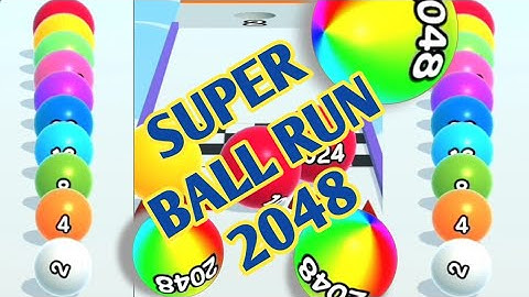 SUPER BALL RUN 2048 // Gameplay walktrough android iOS