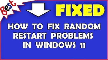 How to fix random restart problems in Windows 11